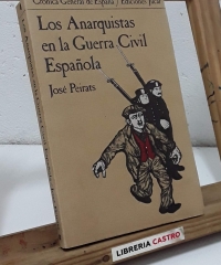 Los anarquistas en la guerra civil española - José Peirats