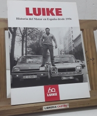 Luike. Historia del Motor en España desde 1956 - Varios.