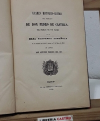 Examen Histórico - Crítico del Reinado de Don Pedro de Castilla (Dedicado) - Antonio Ferrer del Río.
