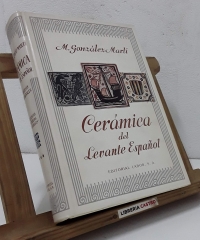 Cerámica del Levante Español. Siglos Medievales. Tomo III. Azulejos. Retablos. "Socarrats" - Manuel González Martí