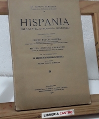 Hispania. Geografía, Etnología, Historia - Adolfo Schulten.