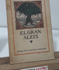 El gran Aleix. Drama en dos actes (dedicat per l'autor) - Joan Puig i Ferreter