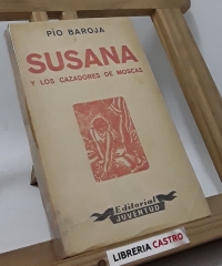 Susana y los cazadores de moscas - Pío Baroja