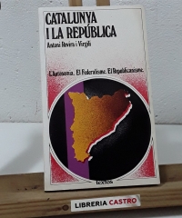 Catalunya i la República. L'Autonomia. El Federalisme. El Republicanisme - Antoni Rovira i Virgili