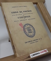 Libro de poemas, primeras canciones. Canciones, seis poemas galegos - Federico García Lorca