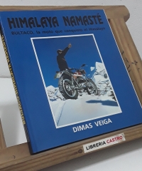 Himalaya Namasté. Bultaco, la moto que conquistó el Himalaya - Dimas Veiga, Fermín Sulé.