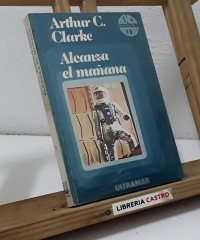 Alcanza el mañana - Arthur C. Clarke