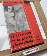 El erotismo en la guerra y la revolución - A. Martín de Lucenay