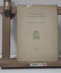 Cervantes y la previsión (Dedicado por el autor y numerado) - José María del Rey Caballero