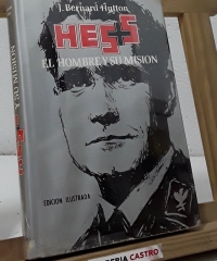Hess. El hombre y su misión - J. Bernard Hutton