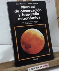 Manual de observación y fotografía astronómica - Jean Lacroux y Denis Berthier