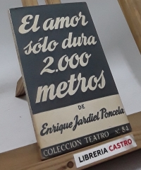 El amor sólo dura 2.000 metros - Enrique Jardiel Poncela