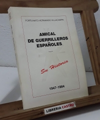 Amical de guerrilleros españoles. Su historia 1947 - 1984 - Fortunato Hernando Villacampa