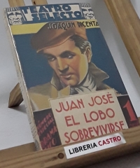 Juan José - El Lobo - Sobrevivirse - Joaquín Dicenta