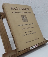 Bagedon: A Belgic Oppidum. A record of the excavations of 1954-56 - Elsie M. Clifford