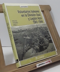 Voluntarios Baleares en la División Azul y Legión Azul 1941-1944 - Juan Negreira