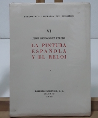 Biblioteca Literaria del Relojero. VI- La pintura española y el reloj - Jesús Hernández Perera