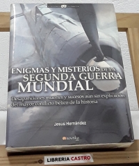 Enigmas y misterios de la Segunda Guerra Mundial - Jesús Hernández