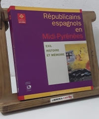 Républicains espagnols en Midi - Pyreénées. Exil histoire et mémorie (Dedicat per les autores) - Mont, Maria Josep i Núria