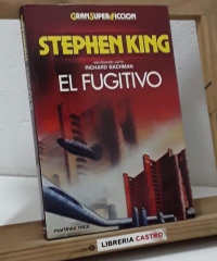El fugitivo - Richard Bachman, pseudónimo de Stephen King