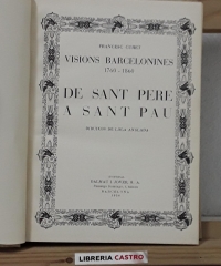 Visions barcelonines 1760-1860. De Sant Pere a Sant Pau - Francesc Curet