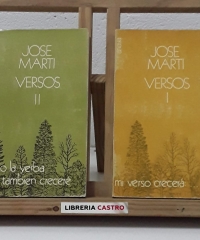 Versos. I Mi verso crecerá... II Bajo la yerba yo también creceré (II Tomos) - José Martí