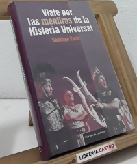 Viaje por las mentiras de la historia universal - Santiago Tarín