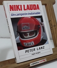 Niki Lauda, un campeón indomable - Peter Lanz.