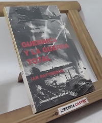 Guernica y la guerra total - Ian Patterson
