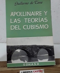 Apollinaire y las teorías del cubismo - Guillermo de la Torre