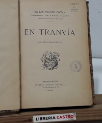 En tranvía. Cuentos dramáticos. Obras Completas, Tomo XXIII - Condesa Emilia Pardo Bazán.