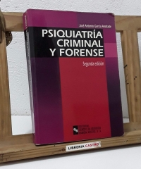 Psiquiatría criminal y forense - José Antonio García Andrade