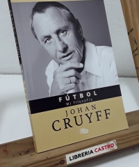 Fútbol. Mi filosofía, Johan Cruyff - Johan Cruyff.