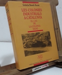 Les colònies industrials a Catalunya. El cas de la Colònia Sedó - Gràcia Dorel-Ferré.