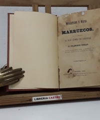 Descripción y mapas de Marruecos - Coroneles José Gómez de Arteche y Francisco Coello