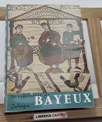 La tapisserie de Bayeux, et la manière de vivre ou onzième siècle - Simone Bertrand