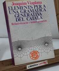 Elements per a una gramàtica generativa del català. Relativització i temes annexos - Joaquim Vilaplana.