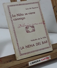 La Niña se viene conmigo. La Nena del Bar. Novelas eróticas. - Luis de Esparza y Valentín de la Villa.