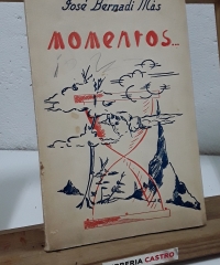 Momentos... (Dedicado por el autor) - José Bernadí Mas.