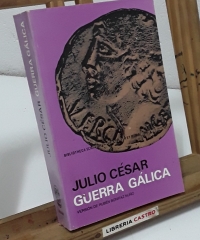 Julio César. Guerra Gálica - Julio César.