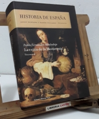 Historia de España. Volumen 4: La crisis de la Monarquía - Pablo Fernández Albaladejo.