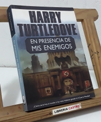 En presencia de mis enemigos - Harry Turtledove.