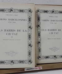 Visions barcelonines 1760-1860. Els barris de la ciutat (II Volums) - Francesc Curet