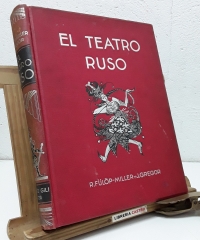 El Teatro Ruso, su historia y su carácter (Numerado) - R. Fülöp Miller y J. Gregor