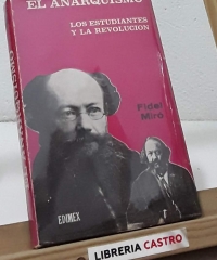 El anarquismo. Los estudiantes y la revolución (edición limitada) - Fidel Miró