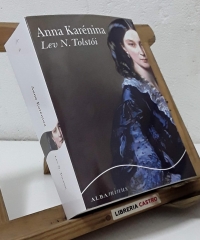 Anna Karénina. Novela en ocho partes - Lev Tolstoi