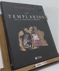 Los Templarios en la Península Ibérica - Joan Fuguet y Carme Plaza