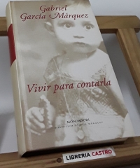 Vivir para contarla - Gabriel García Márquez