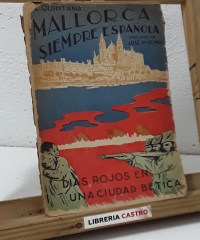 Mallorca siempre española. Días rojos en una ciudad bética - L. Quintana