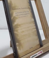 La puerta estrecha del conocimiento- Sentido, razón y fe - Raimon Panikkar